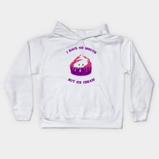 I Have No Mouth, But Ice Cream Kids Hoodie